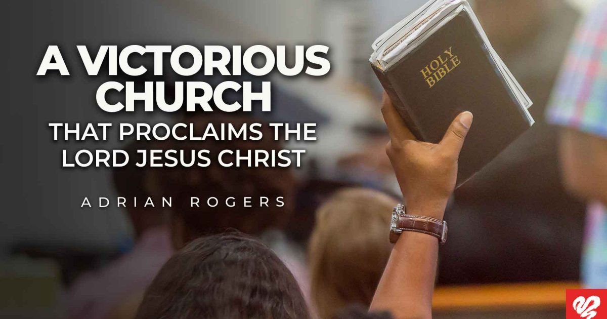 A Victorious Church that Proclaims… | Love Worth Finding Ministries