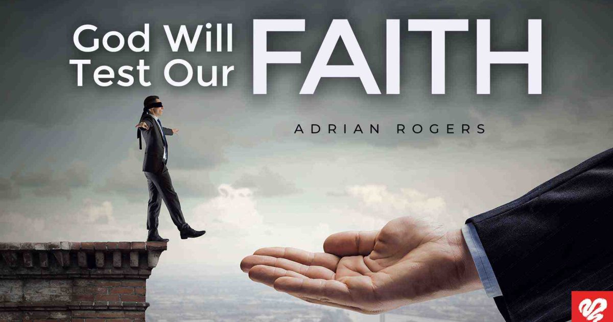 God Will Test Our Faith | Love Worth Finding Ministries