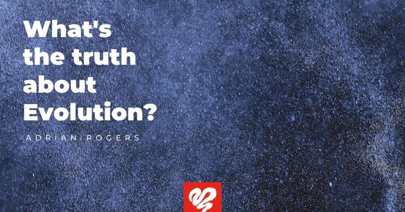 What is the Truth About Evolution? | Love Worth Finding Ministries