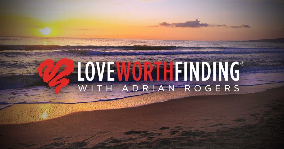 Real Love Sermon Outline | Love Worth Finding Ministries