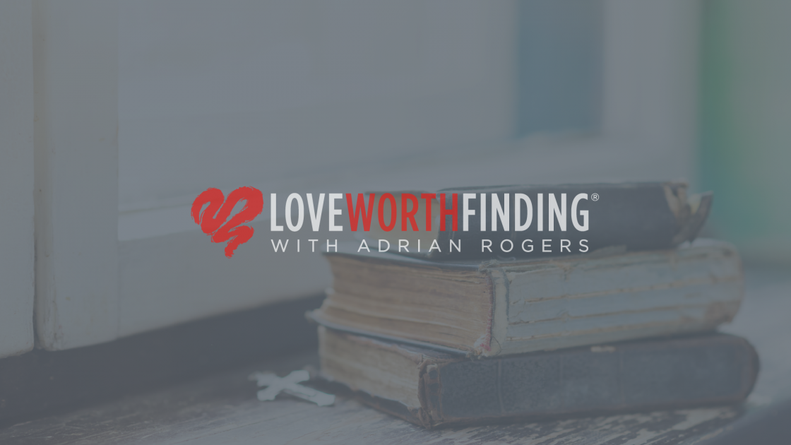 adrian rogers love worth finding sermons