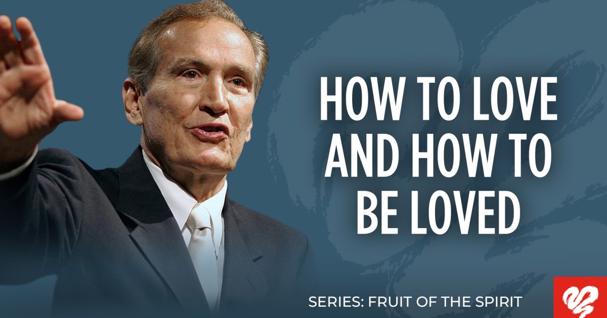 How to Love and How to Be Loved (1431) | Love Worth Finding Ministries