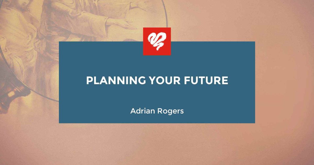 planning-your-future-2268-love-worth-finding-ministries