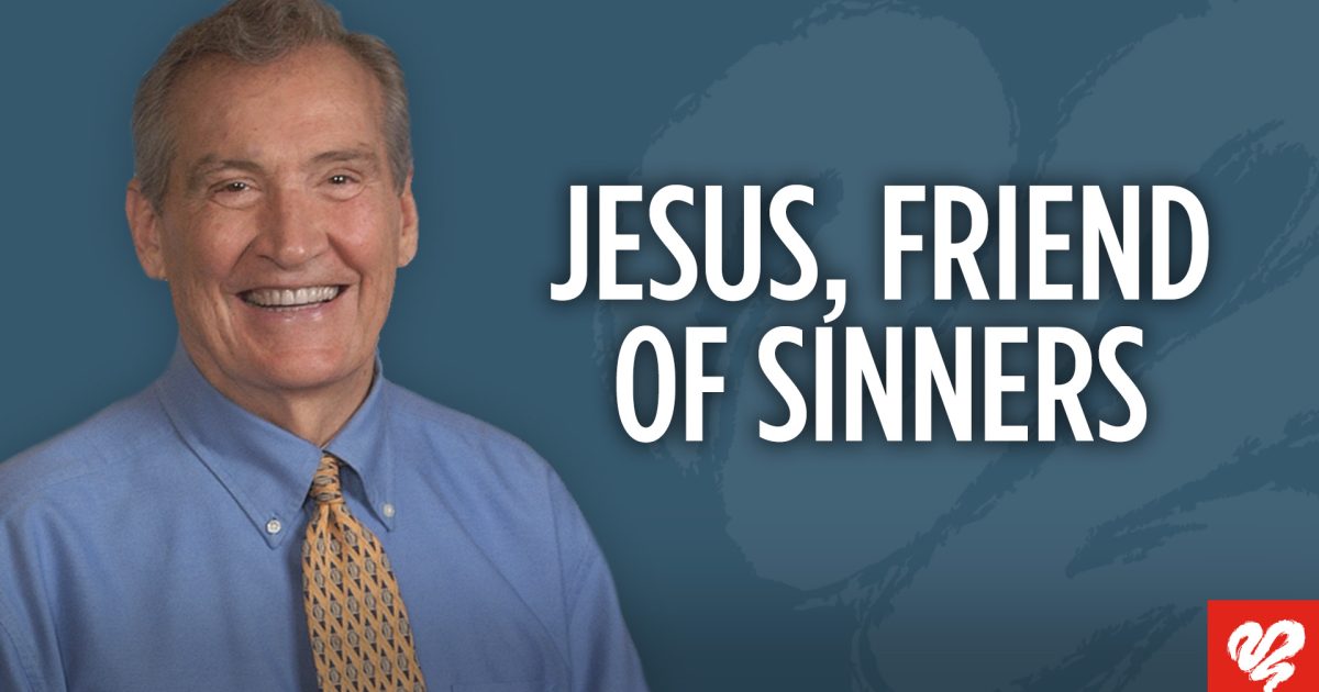 Jesus, Friend of Sinners (2472) | Love Worth Finding Ministries