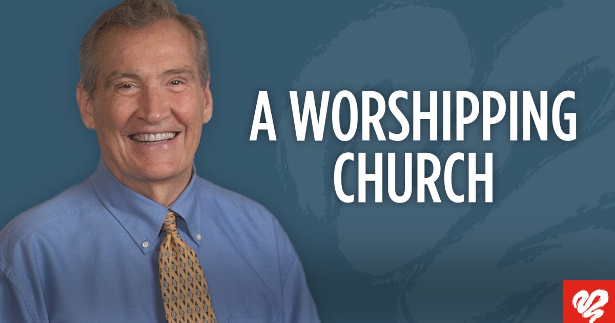 A Worshipping Church (2501) | Love Worth Finding Ministries