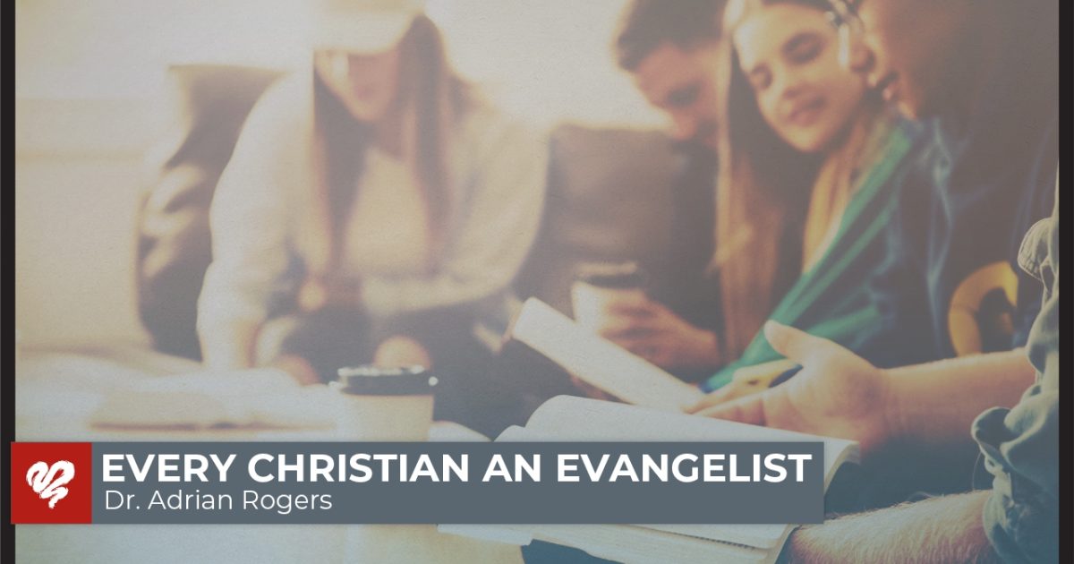 Every Christian an Evangelist (2278) | Love Worth Finding Ministries