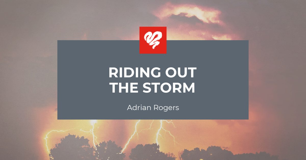 riding-out-the-storm-1908-love-worth-finding-ministries